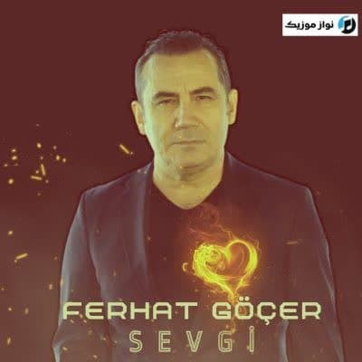 دانلود آهنگ سوگی فرهاد گوچر (Ferhat Gocer Sevgi)