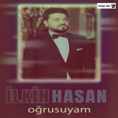 دانلود آهنگ آذری من اونون اوغروسویام ایلکین حسن دانلود آهنگ آذری من اونون اوغروسویام ایلکین حسن