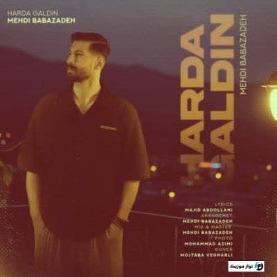 دانلود آهنگ ترکی هاردا قالدین مهدی بابازاده دانلود آهنگ ترکی هاردا قالدین مهدی بابازاده