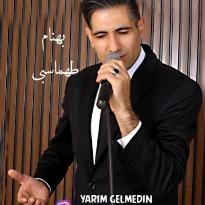 دانلود آهنگ ترکی یاریم گلمدین بهنام طهماسبی (داغلار آغاردی هاردا قالدین یاریم گلمدین)