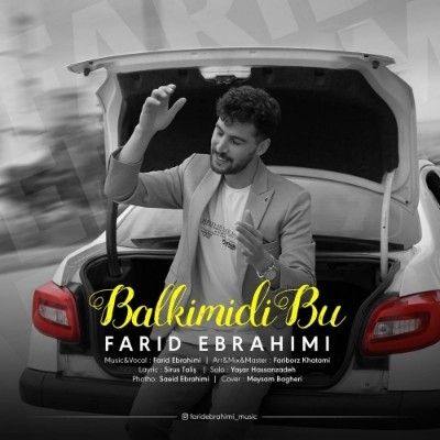 دانلود آهنگ ترکی سوزلری شیریندی منه بال کیمیدی بو فرید ابراهیمی دانلود آهنگ ترکی سوزلری شیریندی منه بال کیمیدی بو فرید ابراهیمی