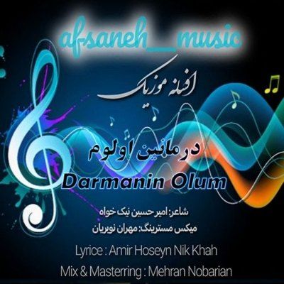 دانلود آهنگ ترکی درمانین اولوم افسانه موزیک (نه دی دردین دنن درمانین اولوم)