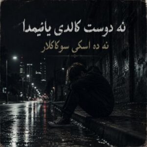 دانلود آهنگ نه دوست کالدی یانیمدا نه ده اسکی سوکاکلار با صدای مرد
